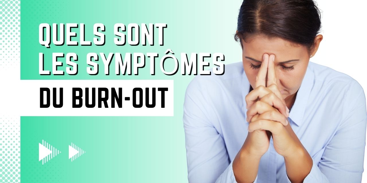 Quels sont les symptômes du burn-out ?